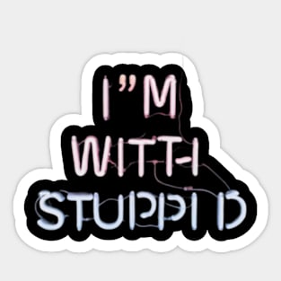 I'm With Stupid Sticker